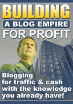 Building a Blog Empire for Profit 1.0